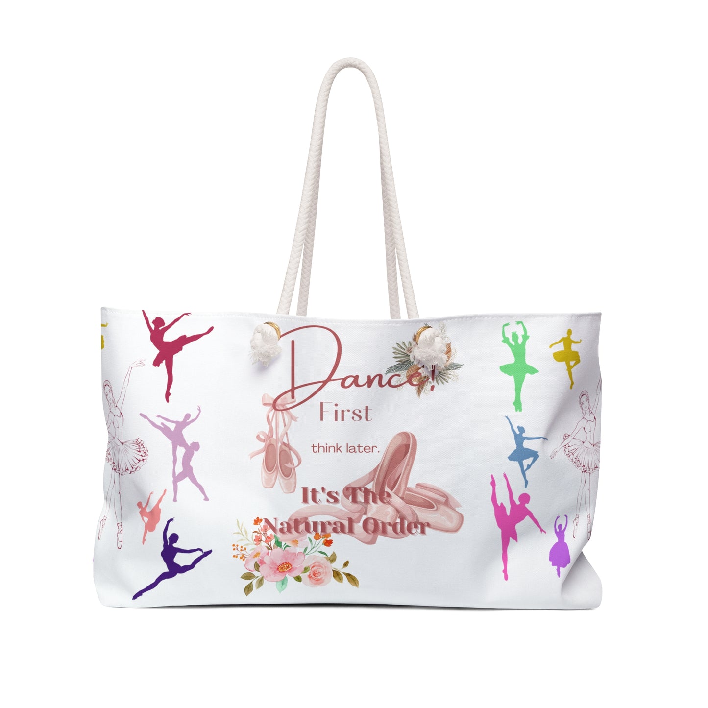 Dance First Think Later Weekender Bag - Perfect for Professional Dancers, Workout Gear, Dance Competitions