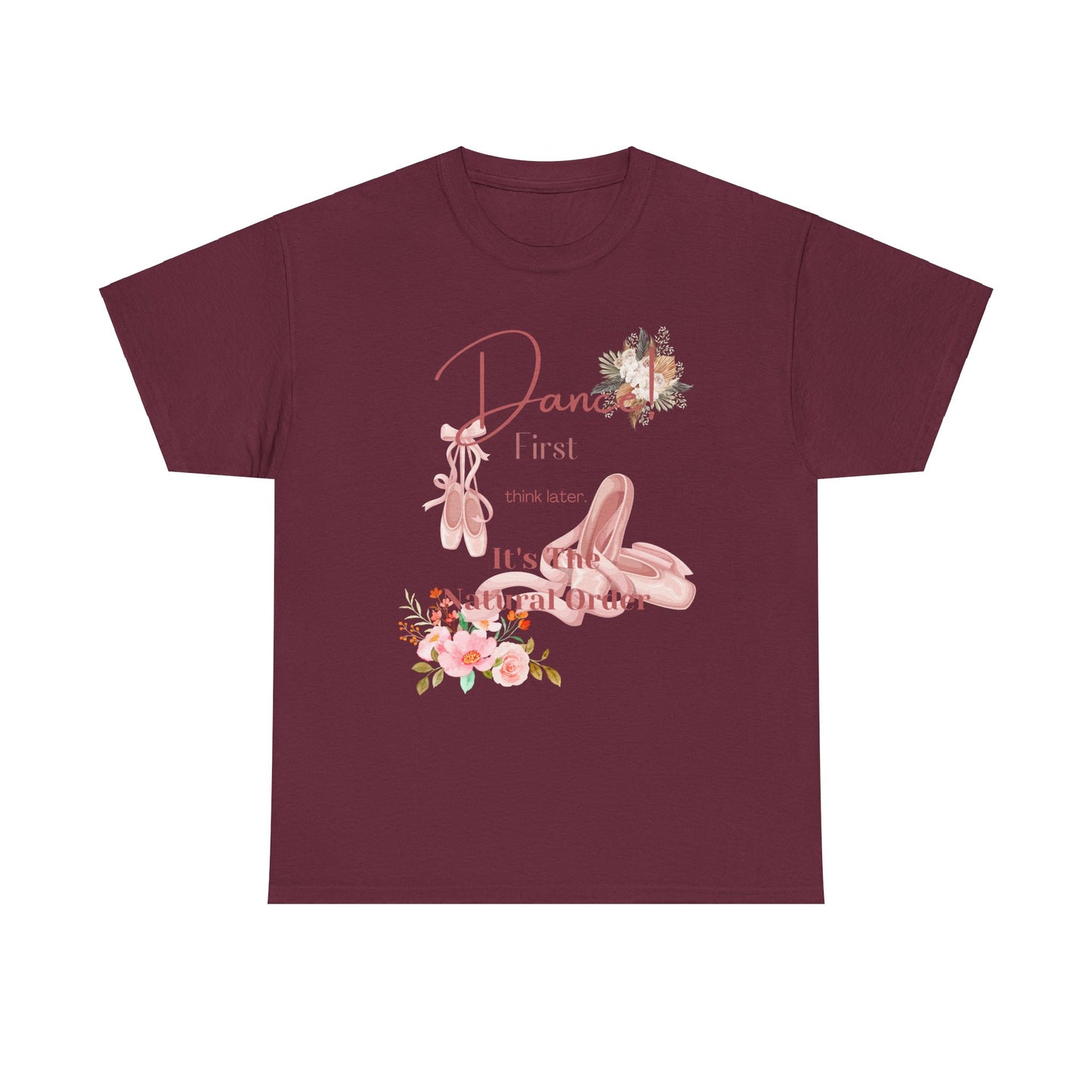 Dance First Think Later Unisex Ballet Heavy Cotton Tee, Ballet T-shirt, Dance Apparel, Ballet Lover Gift, Dance Studio Clothing