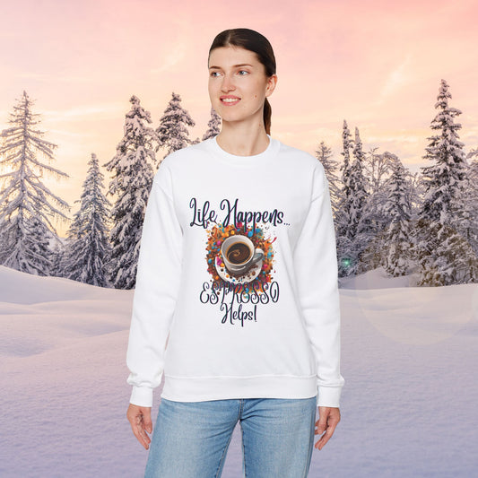 Life Happens Espresso Unisex Sweatshirt, Cozy Coffee Lover Gift, Espresso Sweatshirt, Casual Wear, Coffee Lover Gift